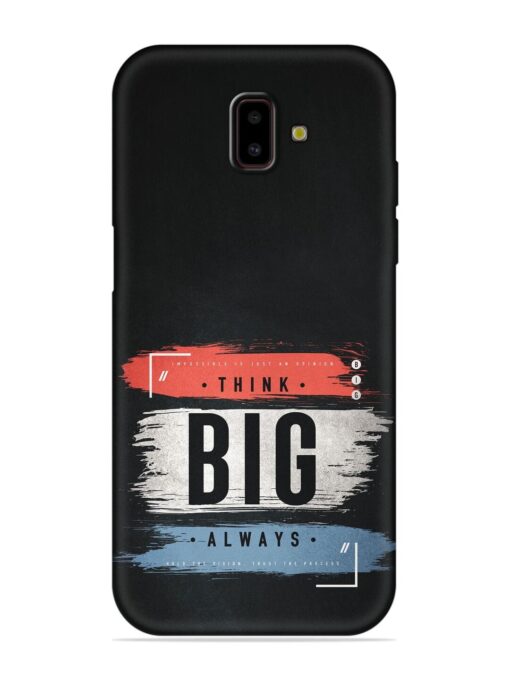 Think Big Always Embossed Soft Silicone Case for Samsung Galaxy J6 Prime Zapvi