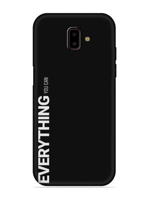 Everything You Can Embossed Soft Silicone Case for Samsung Galaxy J6 Prime Zapvi