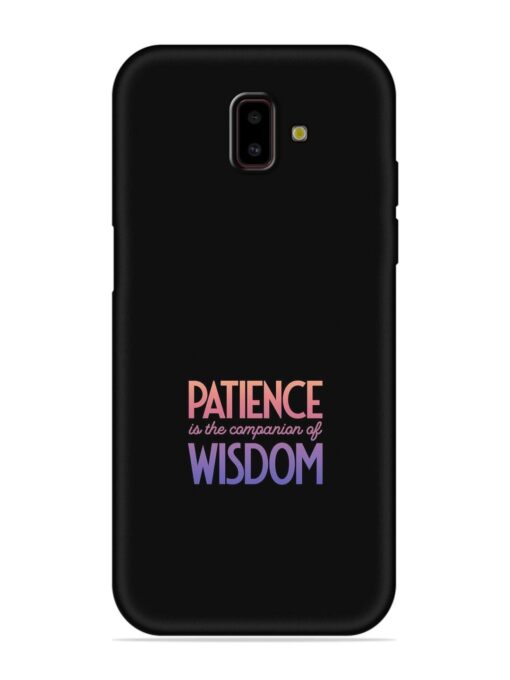 Patience Is The Embossed Soft Silicone Case for Samsung Galaxy J6 Prime Zapvi