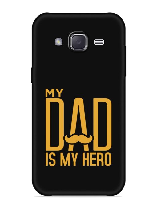 My Dad Is My Hero Embossed Soft Silicone Case for Samsung Galaxy J7 (2015)