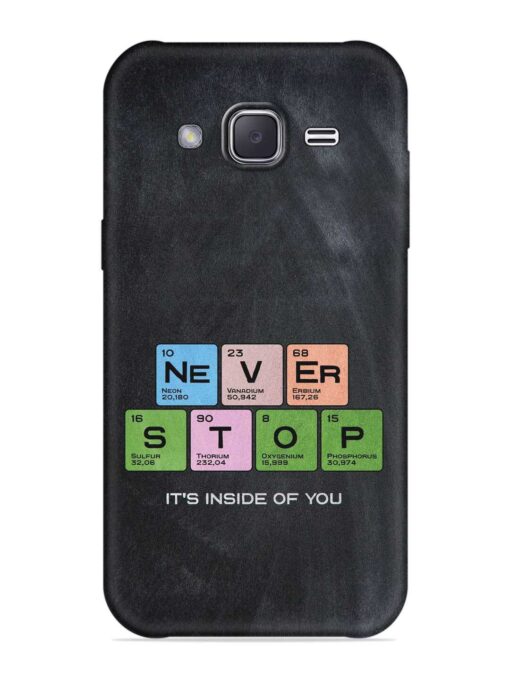 Never Stop It'S Inside Of You Embossed Soft Silicone Case for Samsung Galaxy J7 (2015)