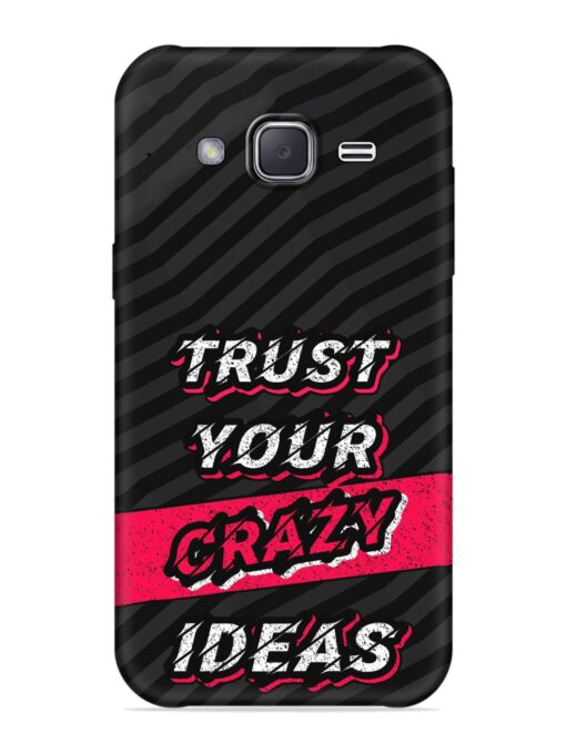 Trust Your Crazy Ideas Embossed Soft Silicone Case for Samsung Galaxy J7 (2015)