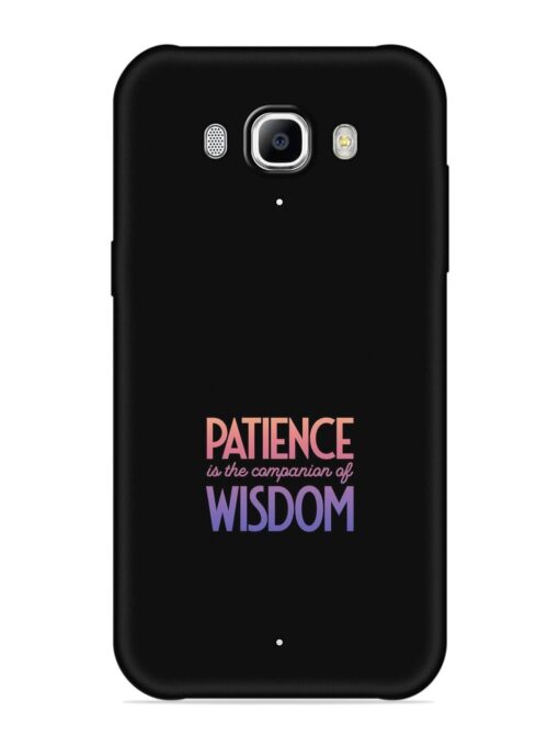 Patience Is The Embossed Soft Silicone Case for Samsung Galaxy J7 (2016)