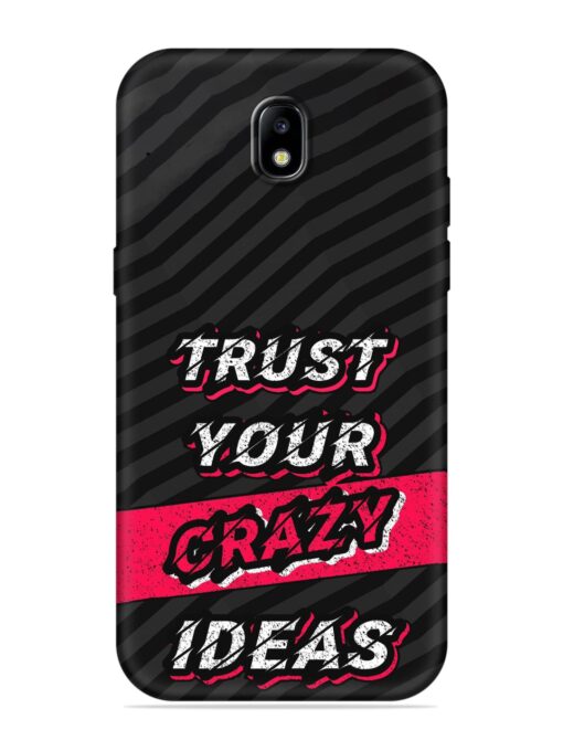 Trust Your Crazy Ideas Embossed Soft Silicone Case for Samsung Galaxy J7 (2017)