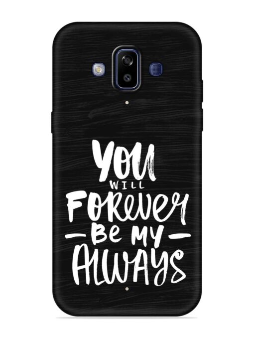 You Will Forever Embossed Soft Silicone Case for Samsung Galaxy J7 Duo Zapvi