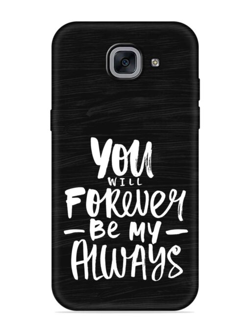 You Will Forever Embossed Soft Silicone Case for Samsung Galaxy J7 Max