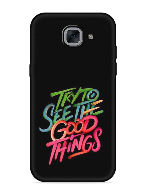 Try To See The Good Things Embossed Soft Silicone Case for Samsung Galaxy J7 Max Zapvi