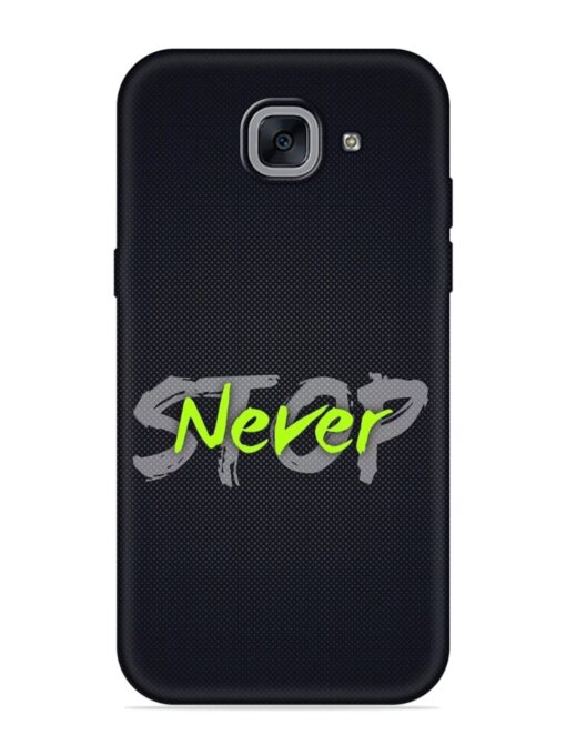 Never Stop Embossed Soft Silicone Case for Samsung Galaxy J7 Max Zapvi