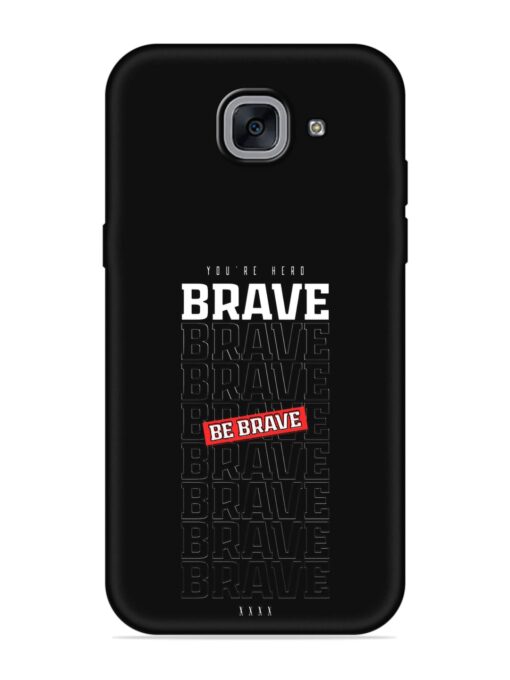 Be Brave Embossed Soft Silicone Case for Samsung Galaxy J7 Max Zapvi