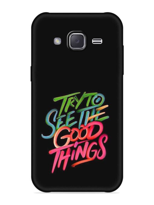 Try To See The Good Things Embossed Soft Silicone Case for Samsung Galaxy J7 Nxt Zapvi