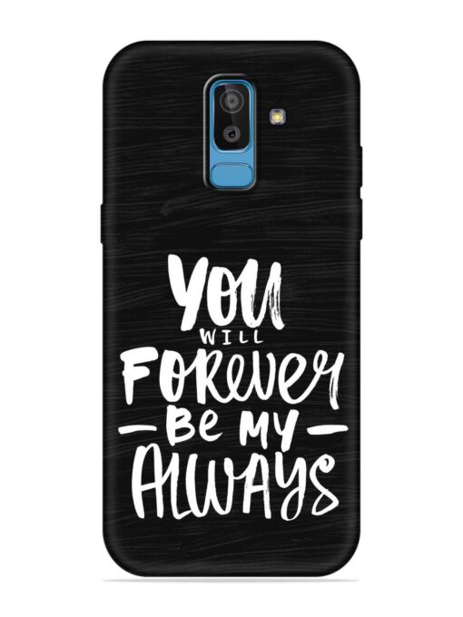 You Will Forever Embossed Soft Silicone Case for Samsung Galaxy J8