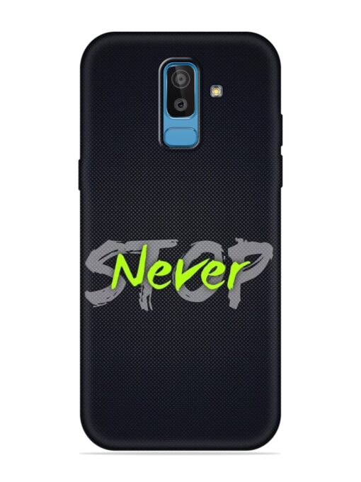 Never Stop Embossed Soft Silicone Case for Samsung Galaxy J8