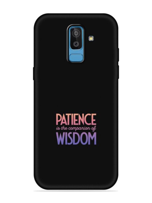 Patience Is The Embossed Soft Silicone Case for Samsung Galaxy J8 Zapvi