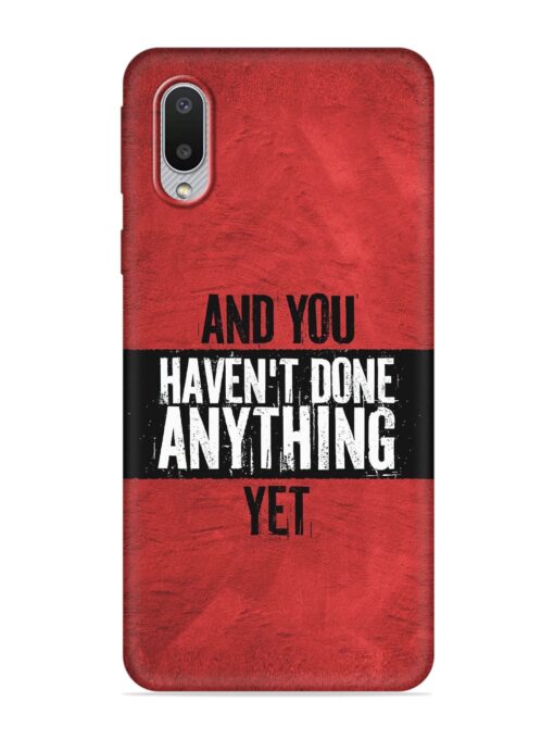 It'S And You Haven'T Done Anything Yet Embossed Soft Silicone Case for Samsung Galaxy M02 Zapvi