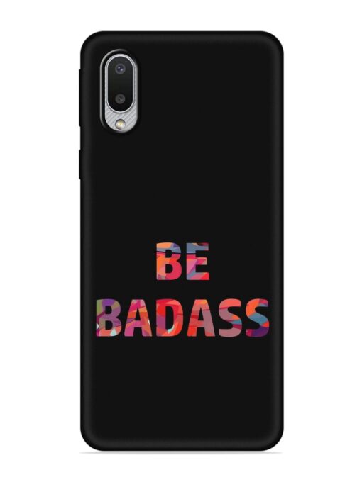 Be Badass Embossed Soft Silicone Case for Samsung Galaxy M02 Zapvi