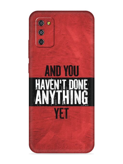 It'S And You Haven'T Done Anything Yet Embossed Soft Silicone Case for Samsung Galaxy M02S Zapvi