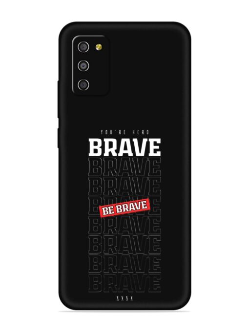 Be Brave Embossed Soft Silicone Case for Samsung Galaxy M02S