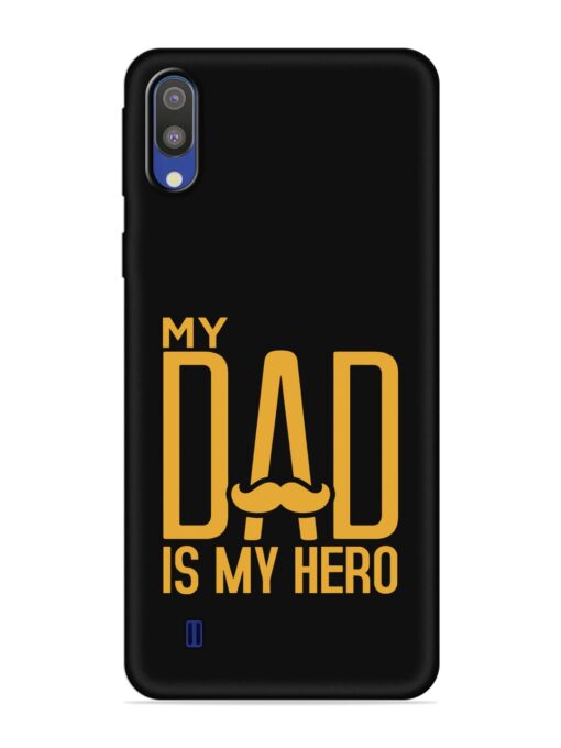 My Dad Is My Hero Embossed Soft Silicone Case for Samsung Galaxy M10