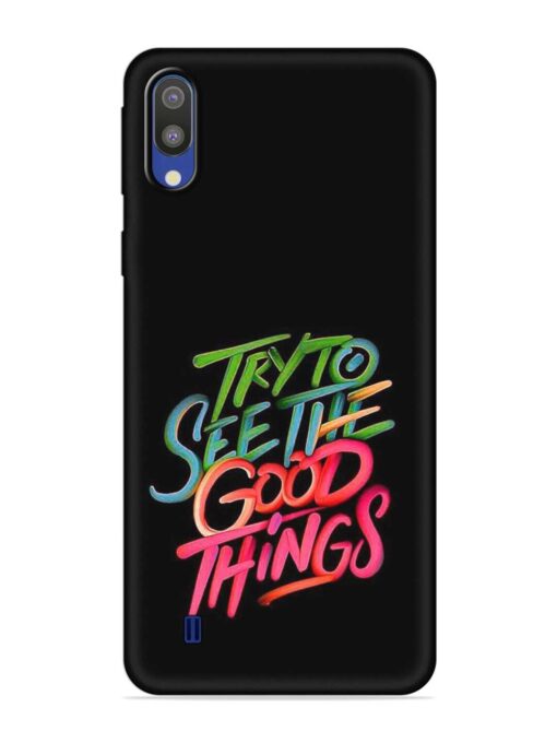 Try To See The Good Things Embossed Soft Silicone Case for Samsung Galaxy M10 Zapvi