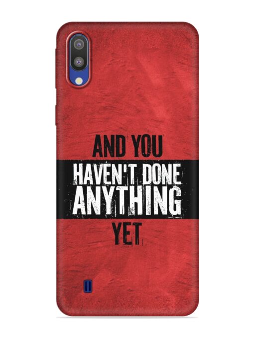 It'S And You Haven'T Done Anything Yet Embossed Soft Silicone Case for Samsung Galaxy M10