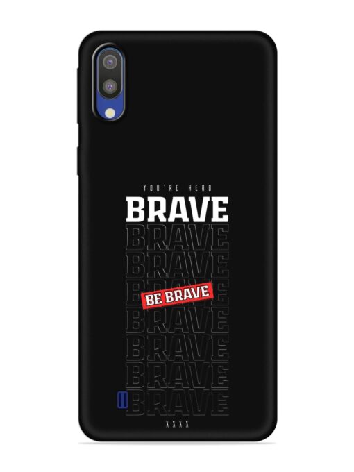 Be Brave Embossed Soft Silicone Case for Samsung Galaxy M10 Zapvi