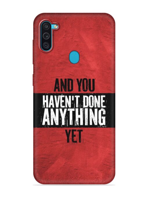 It'S And You Haven'T Done Anything Yet Embossed Soft Silicone Case for Samsung Galaxy M11 Zapvi