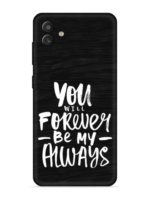 You Will Forever Embossed Soft Silicone Case for Samsung Galaxy M13 (5G)