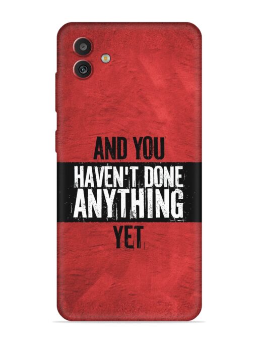 It'S And You Haven'T Done Anything Yet Embossed Soft Silicone Case for Samsung Galaxy M13 (5G)