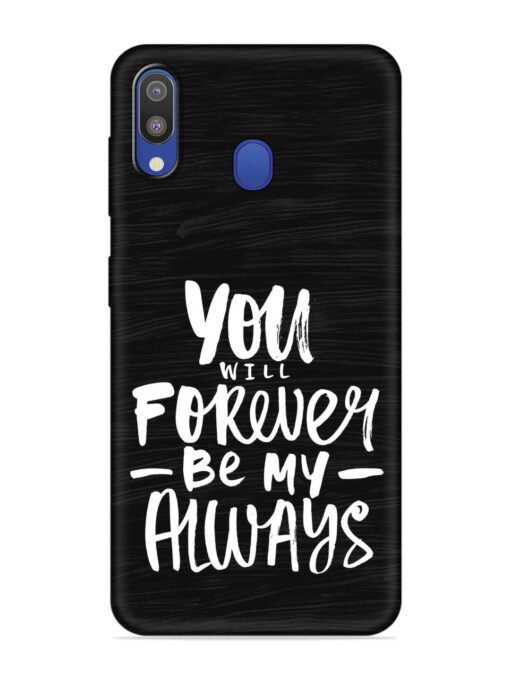 You Will Forever Embossed Soft Silicone Case for Samsung Galaxy M20 Zapvi