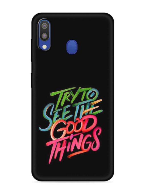 Try To See The Good Things Embossed Soft Silicone Case for Samsung Galaxy M20