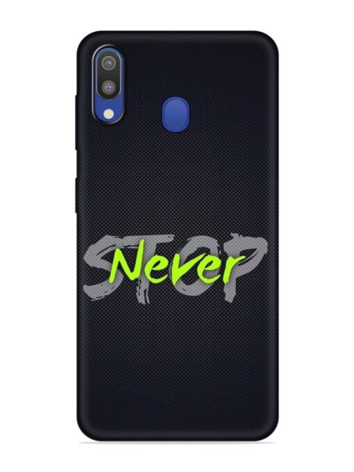 Never Stop Embossed Soft Silicone Case for Samsung Galaxy M20 Zapvi