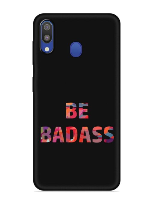 Be Badass Embossed Soft Silicone Case for Samsung Galaxy M20