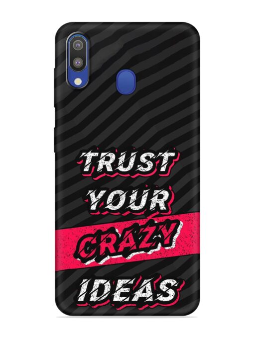 Trust Your Crazy Ideas Embossed Soft Silicone Case for Samsung Galaxy M20