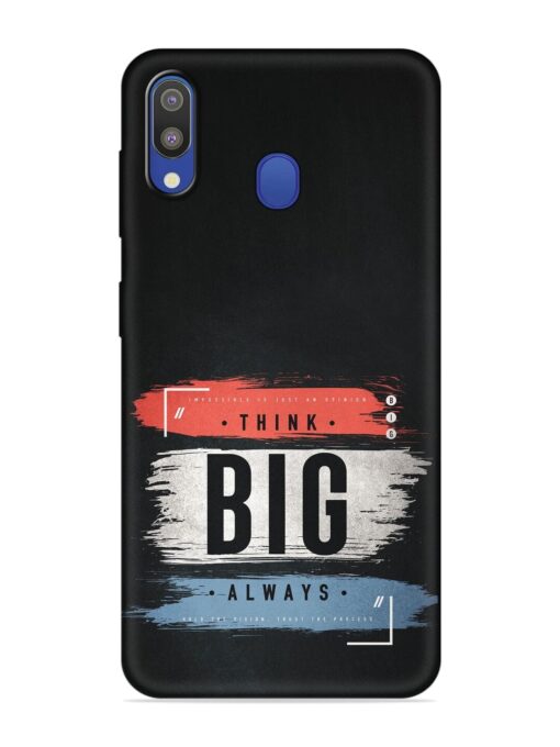 Think Big Always Embossed Soft Silicone Case for Samsung Galaxy M20 Zapvi