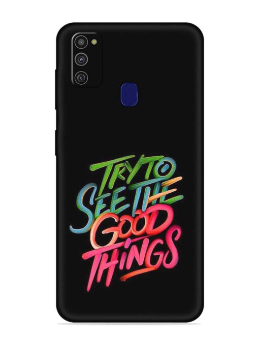 Try To See The Good Things Embossed Soft Silicone Case for Samsung Galaxy M21 (2021)