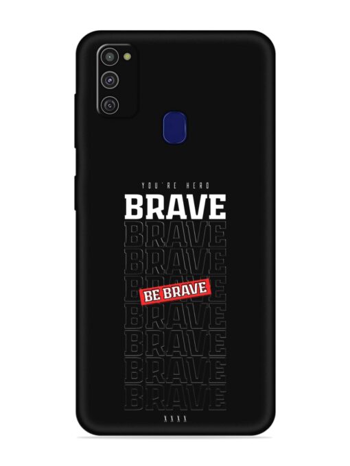 Be Brave Embossed Soft Silicone Case for Samsung Galaxy M21 (2021) Zapvi