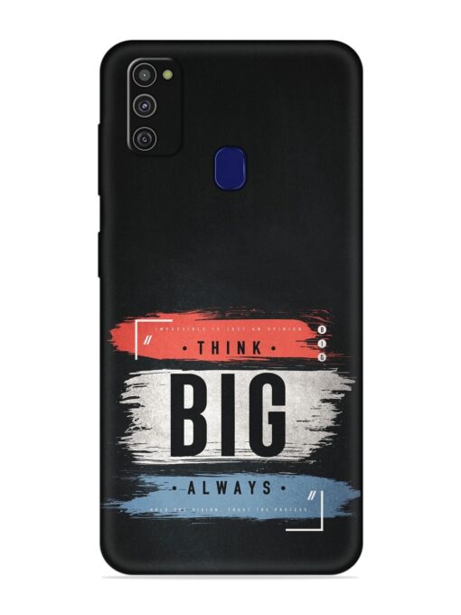 Think Big Always Embossed Soft Silicone Case for Samsung Galaxy M21 (2021) Zapvi