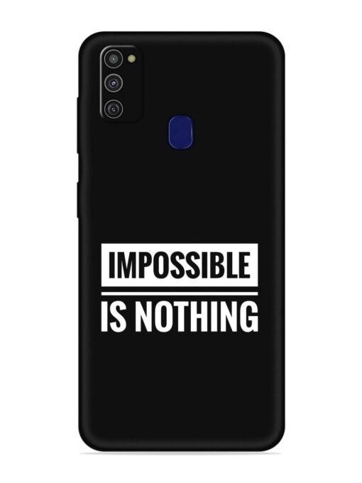 Impossible Is Nothing Embossed Soft Silicone Case for Samsung Galaxy M21 (4G) Zapvi