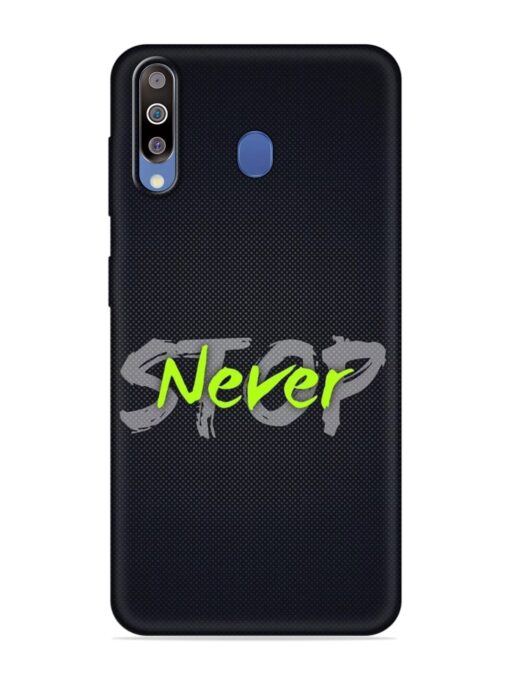 Never Stop Embossed Soft Silicone Case for Samsung Galaxy M30 Zapvi