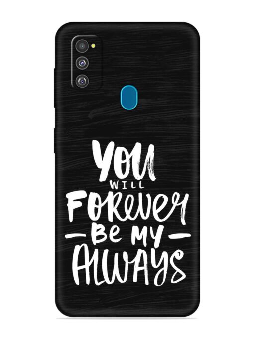 You Will Forever Embossed Soft Silicone Case for Samsung Galaxy M30S