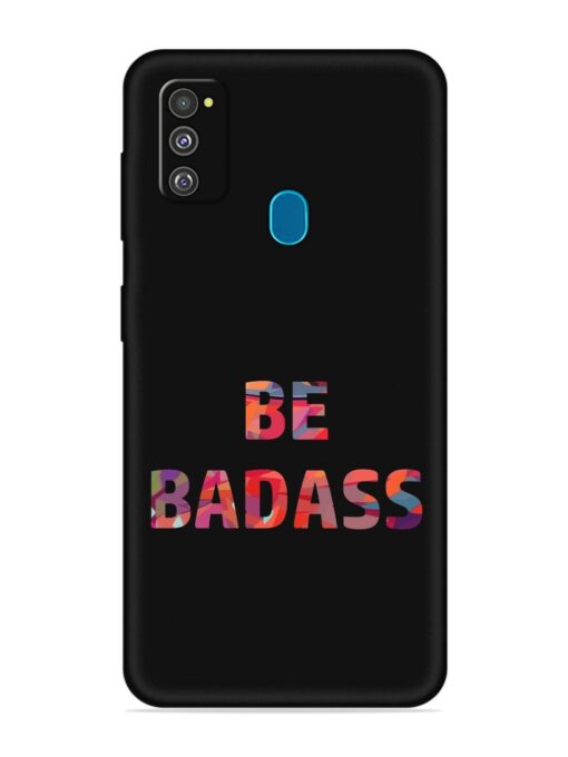 Be Badass Embossed Soft Silicone Case for Samsung Galaxy M30S