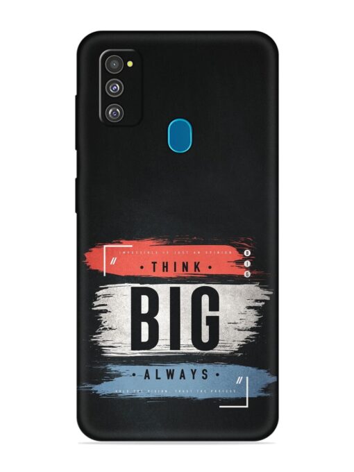 Think Big Always Embossed Soft Silicone Case for Samsung Galaxy M30S Zapvi