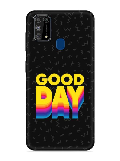 Good Day Embossed Soft Silicone Case for Samsung Galaxy M31 Zapvi