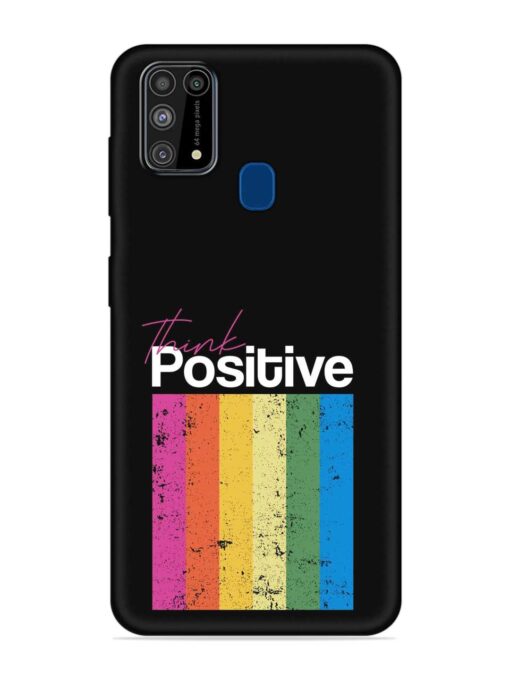 Think Positive Typography Embossed Soft Silicone Case for Samsung Galaxy M31 Zapvi