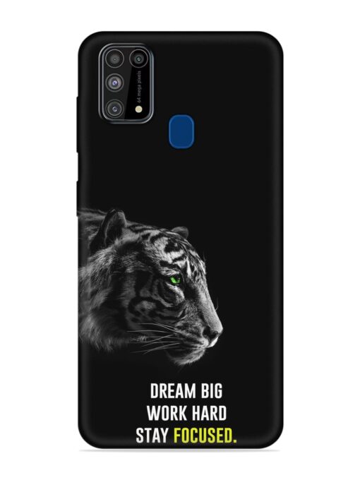 Dream Big Work Hard Embossed Soft Silicone Case for Samsung Galaxy M31 Zapvi