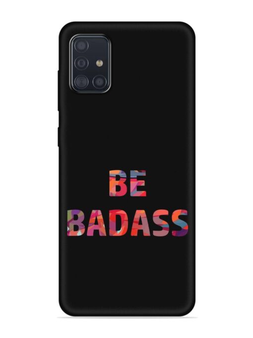 Be Badass Embossed Soft Silicone Case for Samsung Galaxy M31S Zapvi