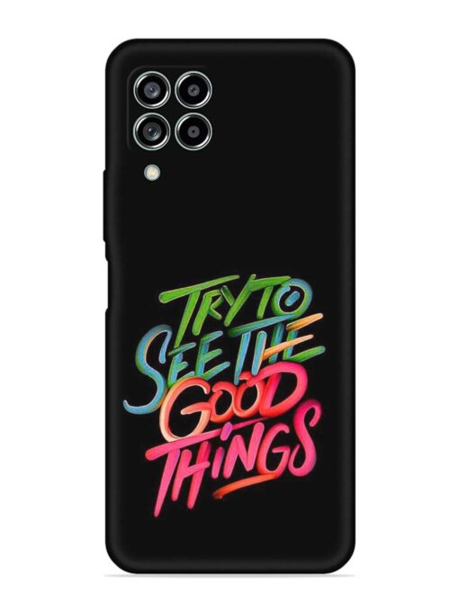 Try To See The Good Things Embossed Soft Silicone Case for Samsung Galaxy M33 (5G)