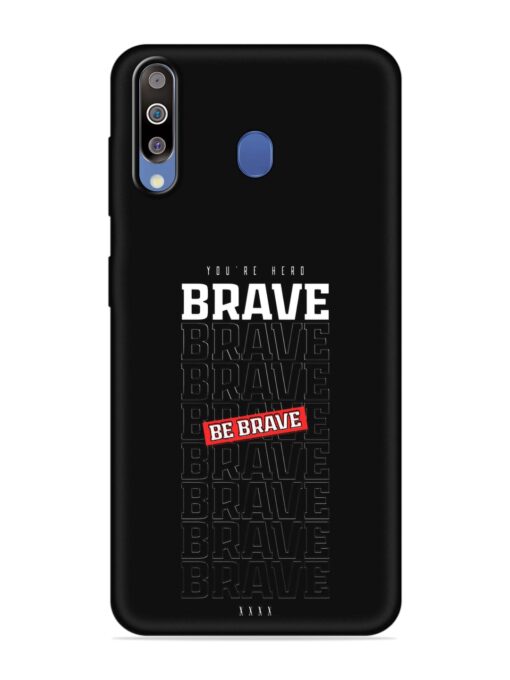 Be Brave Embossed Soft Silicone Case for Samsung Galaxy M40 Zapvi