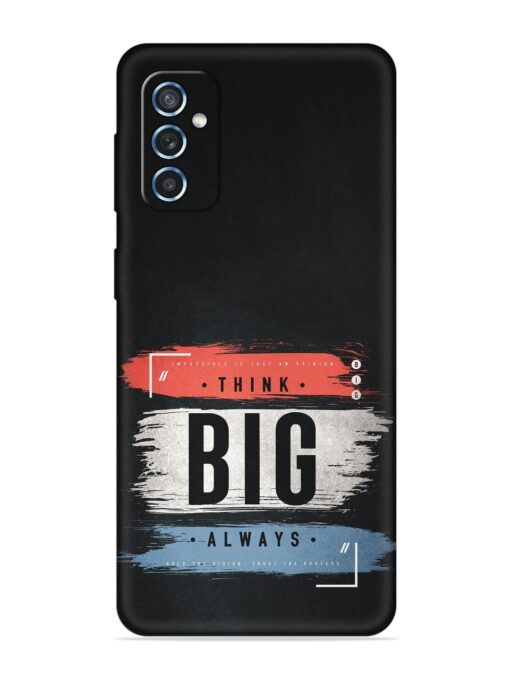 Think Big Always Embossed Soft Silicone Case for Samsung Galaxy M52 (5G) Zapvi