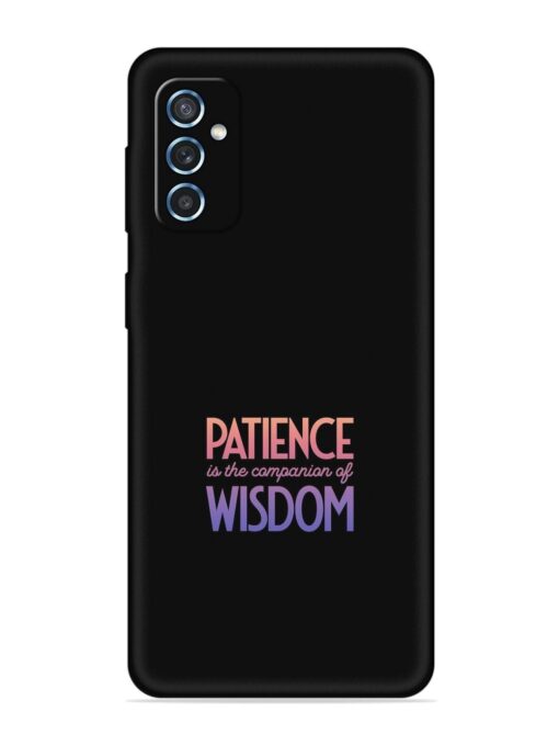 Patience Is The Embossed Soft Silicone Case for Samsung Galaxy M52 (5G)